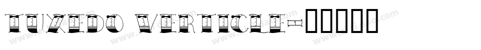 Tuxedo Verticle字体转换
